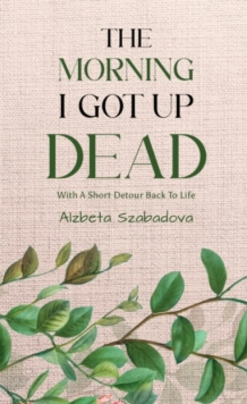 Image of The Morning I Got Up Dead. Paperback. By Alzbeta Szabadova Books