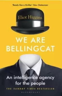 Image of We Are Bellingcat : An Intelligence Agency for the People