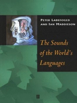Image of The Sounds of the Worlds Languages by Peter Ladefoged Book