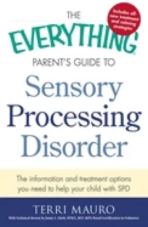 Image of everything parents guide to sensory processing disorder the information and