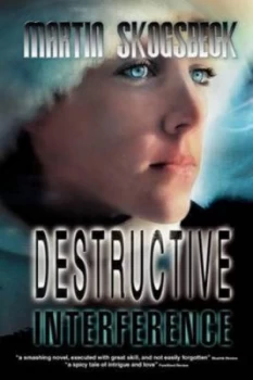 Image of Destructive Interference by Martin Skogsbeck Paperback