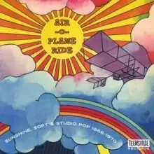 Image of Air-o-plane Ride (Sunshine , Soft & Studio Pop 1966-1970)