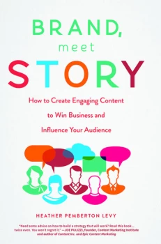 Image of Brand Meet StoryHow to Create Engaging Content to Win Business and Influence Your Audience