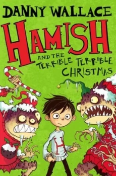 Image of Hamish and the terrible terrible Christmas by Danny Wallace