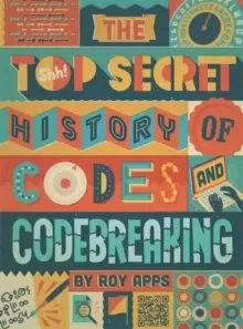 Image of The Top Secret History of Codes and Code Breaking