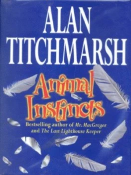 Image of Animal Instincts by Alan Titchmarsh Hardback