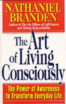 Image of The Art of Living Consciously by Nathaniel Branden Paperback