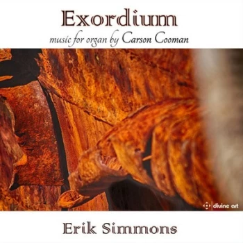 image of Exordium - Music for Organ By Carson Cooman - Volume 5 by Carson Cooman CD Album