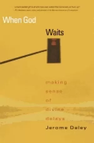 Image of when god waits making sense of divine delays