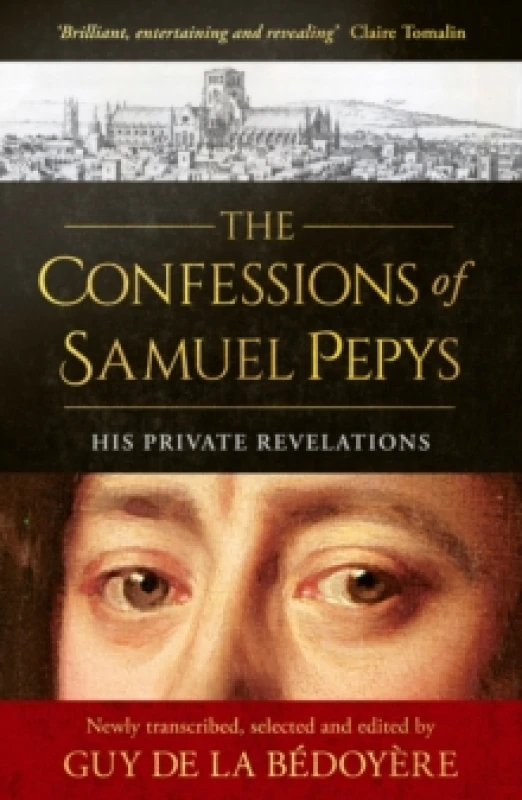 Image of The Confessions of Samuel Pepys. Hardback. By Samuel Pepys, Guy De la Bedoyere Books