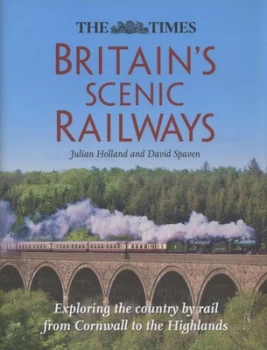 Image of Britains Scenic Railways by Julian Holland Hardback