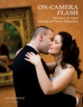 Image of on-Camera Flash Techniques for Digital Wedding and Portrait Photography by Neil Van Niekerk Paperback