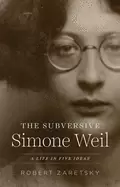 Image of subversive simone weil a life in five ideas