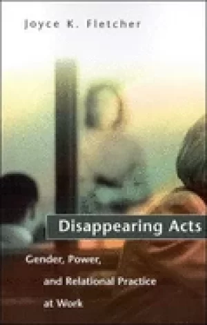 Image of disappearing acts gender power and relational practice at work