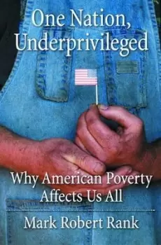 Image of One Nation, Underprivileged by Mark Robert Rank