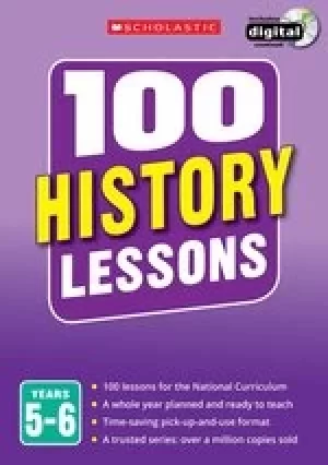 Image of 100 History Lessons for the New Curriculum: Years 5-6
