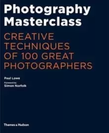 Image of Photography Masterclass : Creative Techniques of 100 Great Photographers