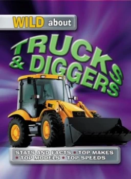 Image of Wild about Trucks and Diggers by Caroline Bingham Paperback