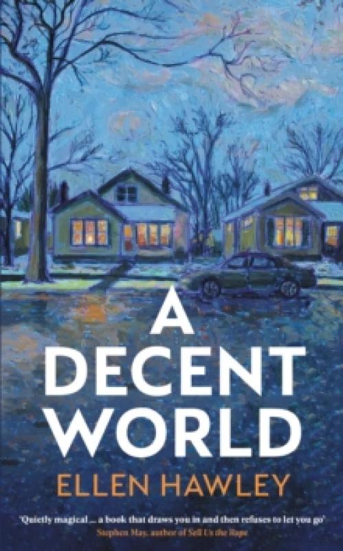 Image of A Decent World : 'Quietly magical' Stephen May Paperback / softback