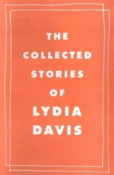 Image of The Collected Stories of Lydia Davis by Lydia Davis Hardback