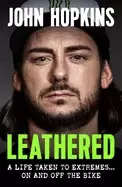 Image of leathered a life taken to extremes on and off the bike