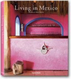 Image of Living in Mexico by Barbara Stoeltie and Ren Stoeltie and Angelika Taschen Hardback