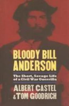 Image of Bloody Bill Anderson by Albert Castel Paperback