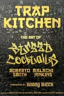 Image of Trap Kitchen: The Art Of Street Cocktails : The Art of Street Cocktails