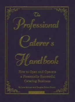 Image of The Professional Caterers Handbook by Lorsa Arduser Hardback
