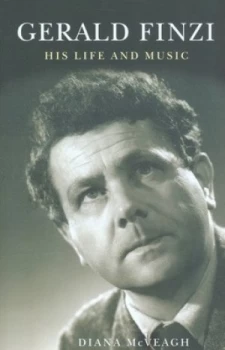 Image of Gerald Finzi by Diana Mcveagh Hardback