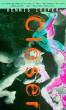 Image of Closer by Dennis Cooper Paperback