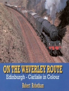 Image of On the Waverley Route by Robert Robotham Hardback
