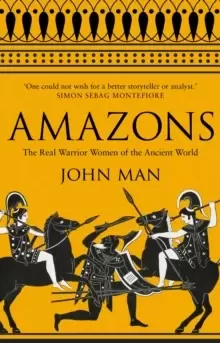 Image of Amazons : The Real Warrior Women of the Ancient World