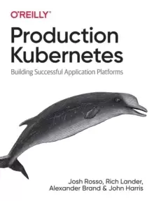 Image of Production Kubernetes : Building Successful Application Platforms