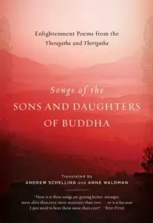 Image of Songs of the Sons and Daughters of Buddha : Enlightenment Poems from the Theragatha and Therigatha