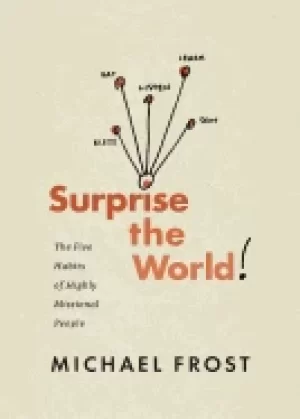 Image of surprise the world the five habits of highly missional people frost michael