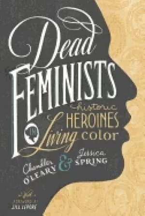 Image of dead feminists historic heroines in living color