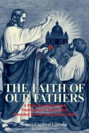 Image of The Faith of Our Fathers by James Gibbons