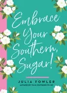 Image of embrace your southern sugar