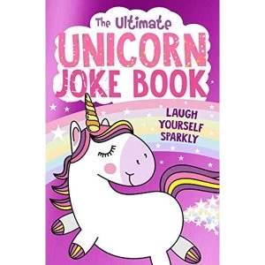 Image of The Ultimate Unicorn Joke Book Paperback / softback 2018