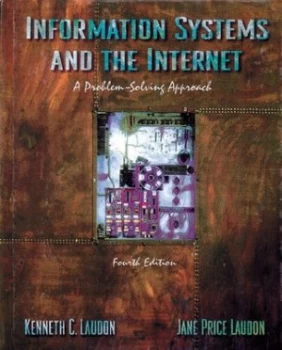 Image of Information Systems and the Internet by Kenneth C Laudon and Jane P Laudon and Kenneth C Laudon Book