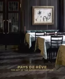 Image of Pays de Reve : The Art of the Kronenhalle Zurich