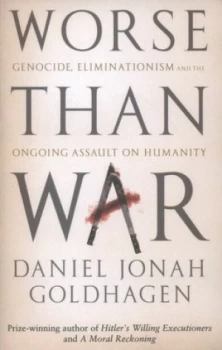 Image of Worse Than War by Daniel Jonah Goldhagen Book