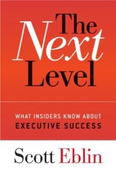 Image of The Next Level by Scott Eblin Hardback