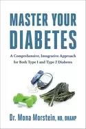 Image of master your diabetes a comprehensive integrative approach for both type 1 a