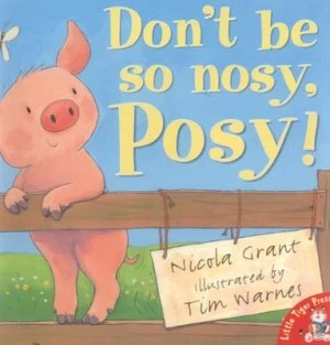 Image of Dont Be so Nosy Posy by Nicola Grant and Tim Warnes Book