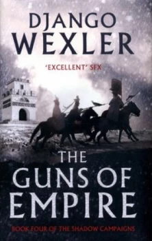 Image of The Guns of Empire by Django Wexler Hardback