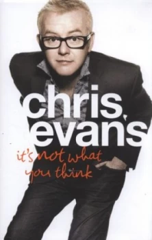 Image of Its Not What You Think by Chris Evans Hardback