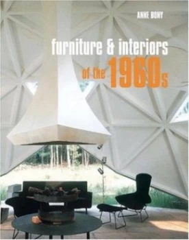 Image of Furniture and Interiors of the 1960s by Anne Bony Hardback