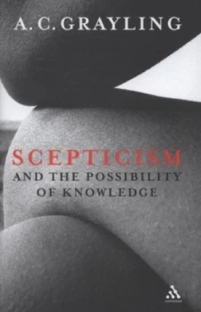 Image of Scepticism and the Possibility of Knowledge by A. C Grayling Hardback